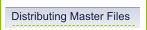 Distributing Master Files
