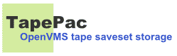 TapePac - OpenVMS tape saveset storage