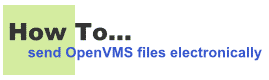How to send OpenVMS files electronically