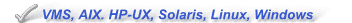 VMS, AIX, HP-UX, Solaris, Linux, Windows